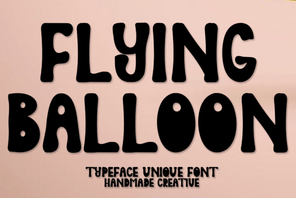 Flying Balloon Font: A Quirky Display Typeface for Memorable Branding