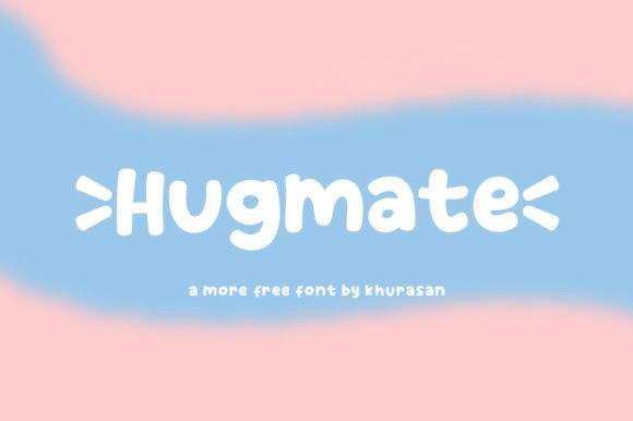 Hugmate: A Font for Bold Campaigns